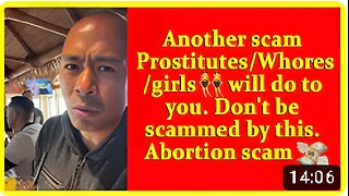 Another scam prostitutes/whores/girls will do to you. Don't be scammed by this. Abortion scam