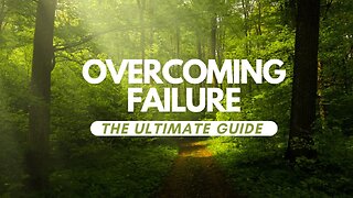 Overcoming Failure: The Ultimate Motivational Video