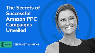 The Secrets of Successful Amazon PPC Campaigns Unveiled | SSP #545