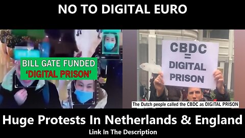 NO DIGITAL EURO - Huge protests in the Netherlands & England.