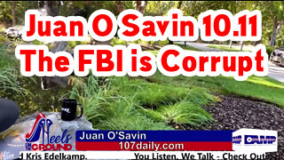 Juan O Savin HUGE Intel 10.11 ~ The FBI is Corrupt