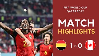Match Highlights - Belgium 1 vs 0 Canada - FIFA World Cup Qatar 2022 | Famous Football