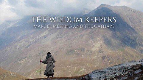 The Wisdom Keepers: Marcel Messing and the Cathars (2021)
