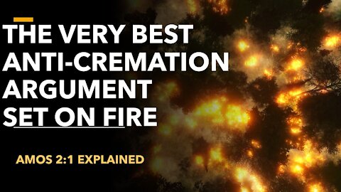 WHAT DOES THE BIBLE SAY ABOUT CREMATION? 3 of 4