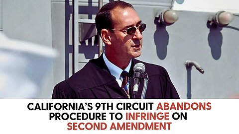 California’s 9th Circuit Abandons Procedure to Infringe on Second Amendment