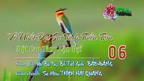 GIAI ĐOẠN ẨN TU 06. Vô Nhất Đại Sư Thích Thiền Tâm Một Cao Tăng Cận Đại