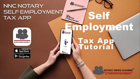 Notary News Channel™ Self Employment Tax App Tutorial