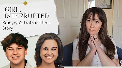Girl, Interrupted: Kamryn's Detransition Story, a Christian Mom Reacts #Podcast