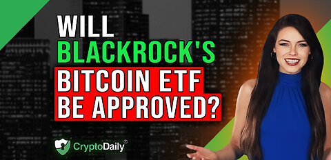 Updates On BlackRock's Spot BTC ETF, Crypto Daily TV 19/6/2023