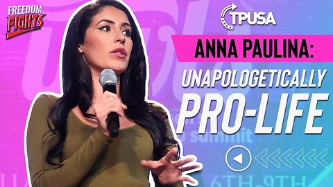 Anna Paulina Luna is Unapologetically Pro-Life | She Wasn't Always