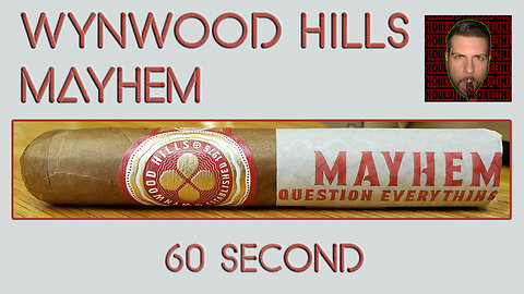 60 SECOND CIGAR REVIEW - Wynwood Hills Mayhem