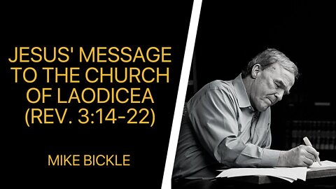 Jesus' Message to the Church of Laodicea (Rev. 3:14-22) | Mike Bickle