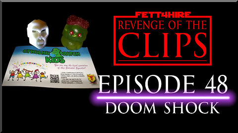 Revenge of the Clips Episode 48: Doom Shock