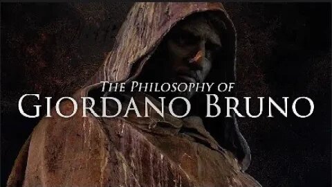 THE PHILOSOPHY OF GIORDANI BRUNO | ETERNAL WISDOM | #philosophy #wisdom