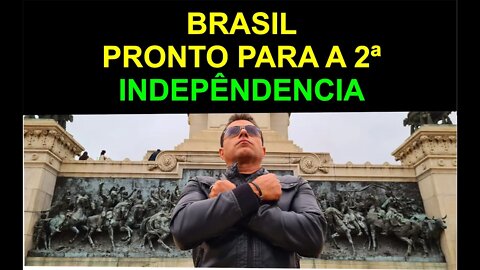 BRASIL - PRONTO PARA A 2º - INDEPENDÊNCIA