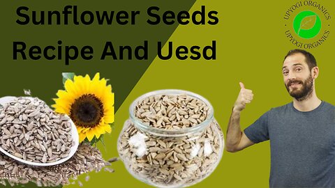 Sunflower Seeds Recipe | Sunflower Seeds used And Benefits Sunflower Seeds |