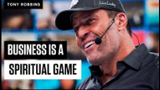 Business is a Spiritual Game - Tony Robbins