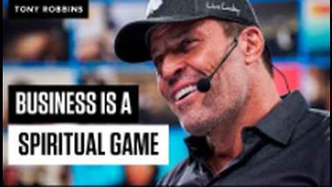 Business is a Spiritual Game - Tony Robbins