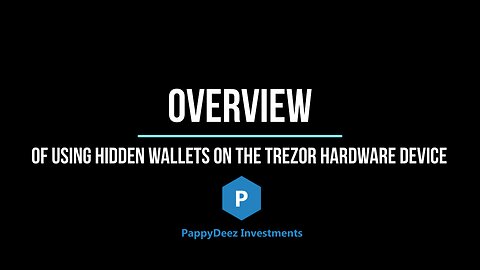 An Overview of Using Hidden Wallets on a Trezor Hardware Device
