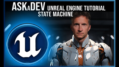 Ask a Dev | State Machine | Unreal Engine Tutorial