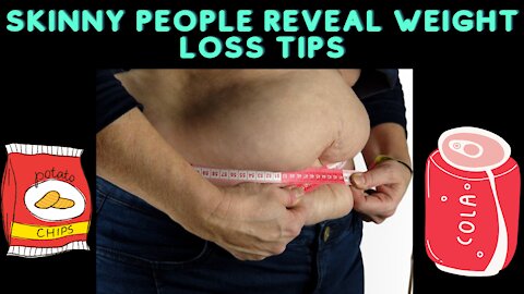 Skinny People Reveal Weight Loss Tips