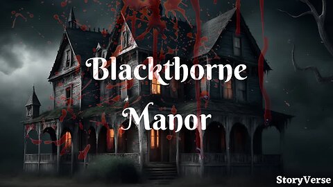 Terrifying Night at Blackthorn Manor: Haunted Spirits, Curses, and Desperate Escape!