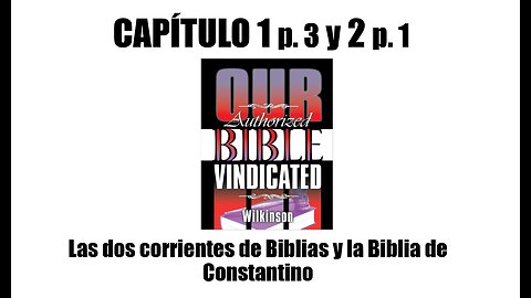 NBAV - Cap. 1 P3 y Cap. 2 P1 - Las dos corrientes de Biblias y la Biblia de Constantino