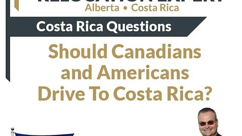 Costa Rica Questions - Should I Drive To Costa Rica From Canada or The USA?