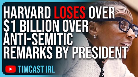 Harvard Loses OVER $1 BILLION Over Anti-Semitic Remarks By President, Get Woke Go BROKE