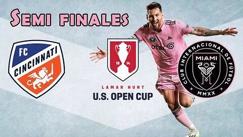 🔴Semi Finales - US OPEN CUP - CINCINNATI VS INTER MIAMI🔴