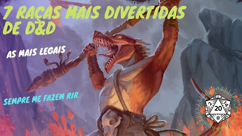 7 Raças mais divertidas de D&D 5E! Escolha o seu e veja a mágica da zoação acontecer.