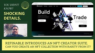 Refinable Introduces An NFT Creator Suite. Can You Create An NFT Collection With Rarity From It?