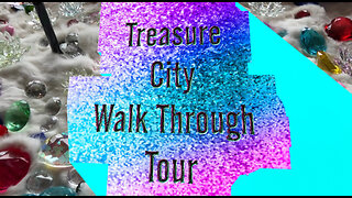 Treasure City Walk Through Tour