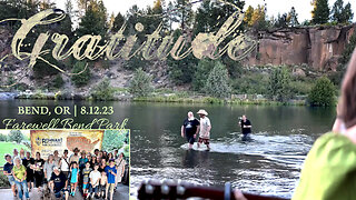 Fellowship & 4 Amazing Baptisms at Farewell Bend Park in Bend, OR | 8.12.23