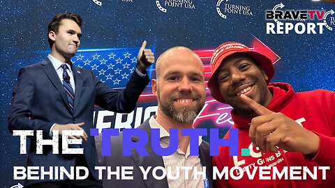 BraveTV REPORT - December 19, 2022 - THE TRUTH BEHIND THE YOUTH MOVEMENT - ALWAYS AND ERRANT
