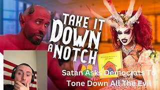 SATAN ASKS DEMOCRATS TO TONE DOWN THE EVIL! ((HILARIOUS REACTION))