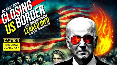 It Begins… Biden Closing US Border. Deportation, Entry Limits...