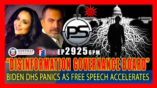 EP 2925-6PM DEEP STATE PANIC! BIDEN DHS LAUNCHES "DISINFORMATION GOVERNANCE BOARD"