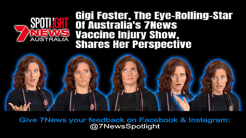 Gigi Foster, The Eye-Rolling-Star Of Australia's 7News Vaccine Injury Show, Shares Her Perspective