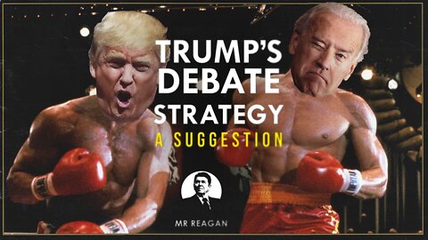 Trump's Debate Strategy (A Suggestion)