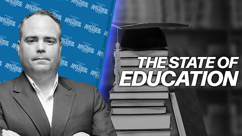 The State of Education | The Matthew Peterson Show
