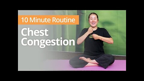 Exercises for CHEST CONGESTION - 10 Minute Daily Routine