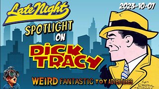 Late Night - 20231007 - Spotlight on Dick Tracy