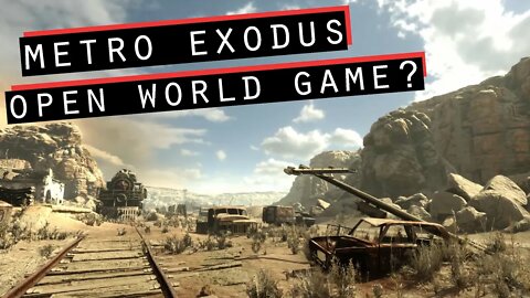Is Metro Exodus an Open World Game ?