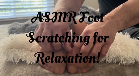 ASMR Up Close Foot Scratch/Tickle Sneak Peek!