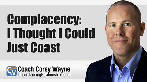 Complacency: I Thought I Could Just Coast