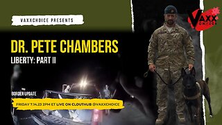 DR CHAMBERS - LIBERTY PART III + Border Update