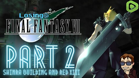 ⚔️🗡️ Retro Replay: Final Fantasy 7 - Part 2 🗡️⚔️