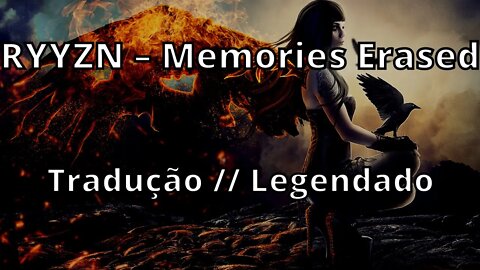 RYYZN - Memories Erased Tradução // Legendado