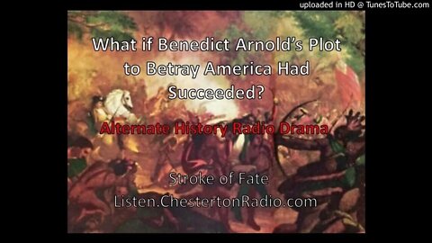 What if Benedict Arnold's Plot to Betray America had Succeeded? - Stroke of Fate - Alternate History